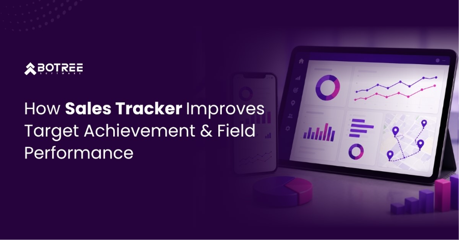 How a Sales Tracker Improves Target Achievement and Field Performance